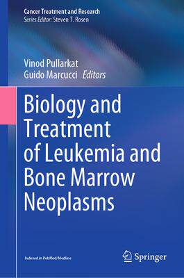 [预订]Biology and Treatment of Leukemia and Bone Marrow Neoplasms 9783030783105