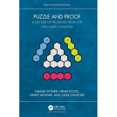 预订 Puzzle and Proof: A Decade of Problems from the Utah Math Olympiad困惑与证据：犹他州数学奥林匹克十年问题集: 9781032
