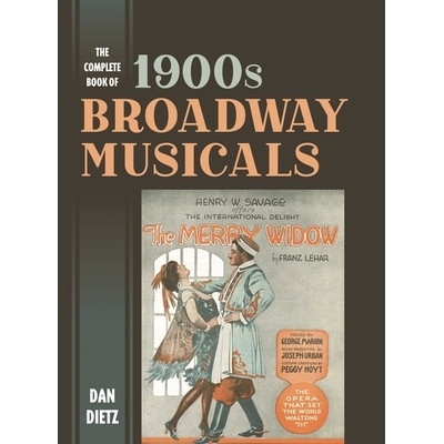 预订 The Complete Book of 1900s Broadway Musicals 1900年代百老汇音乐剧全集: 9781538168936