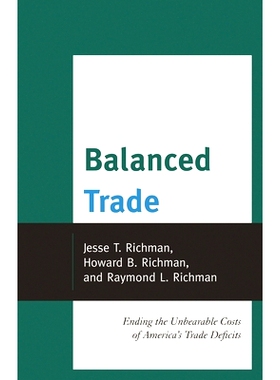 预订 Balanced Trade: Ending the Unbearable Costs of America’s Trade Deficits 贸易平衡：终结美国贸易赤字难以承受的成本: