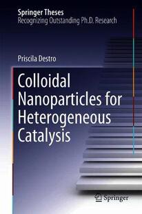 【预订】Colloidal Nanoparticles for Heterogeneous Catalysis