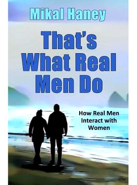 预订 That’s What Real Men Do: How Real Men Interact with Women: 9780692986172