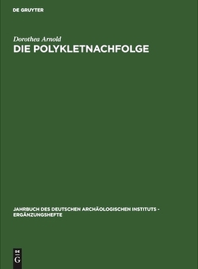 预订 Die Polykletnachfolge: Untersuchungen zur Kunst von Argos und Sikyon zwischen Polyklet und Lysipp: 9783110025743