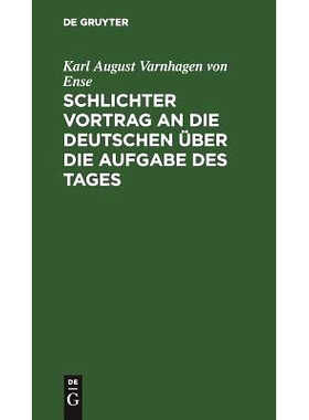 预订 Schlichter Vortrag an die Deutschen über die Aufgabe des Tages: 9783111144191