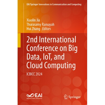 预订 2nd International Conference on Big Data, IoT, and Cloud Computing ICBICC 2024 第2届大数据、物联网与云计算国际会议