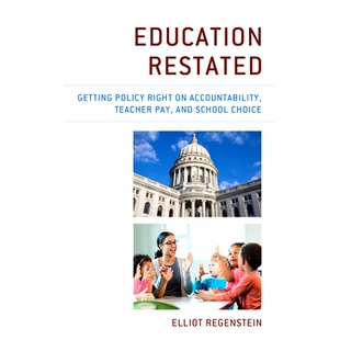 预订 Education Restated: Getting Policy Right on Accountability, Teacher Pay, and School Choice 教育重述：在问责制、教师