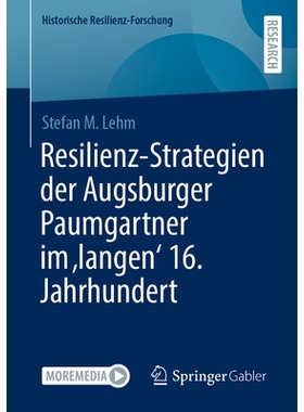 预订 Resilienz-Strategien der Augsburger Paumgartner im ’langen’ 16. Jahrhundert: 9783658477301