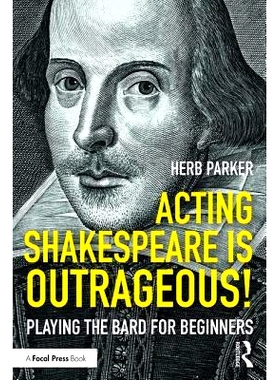 预订 Acting Shakespeare is Outrageous!: Playing the Bard for Beginners 暴风般的莎士比亚戏剧表演！：初学者如何表现吟游诗