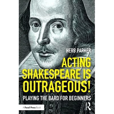 预订 Acting Shakespeare is Outrageous!: Playing the Bard for Beginners 暴风般的莎士比亚戏剧表演！：初学者如何表现吟游诗