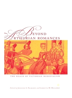 预订 Beyond Arthurian Romances: The Reach of Victorian Medievalism: 9781349530069