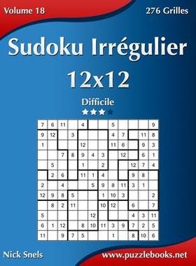 [预订]Sudoku Irregulier 12x12 - Difficile - Volume 18 - 276 Grilles 9781512007992
