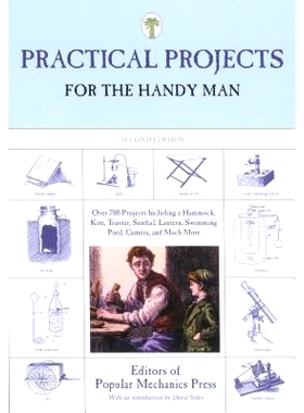 预订 Practical Projects for the Handy Man: Over 700 Projects Including A Hammock, Kite, Toaster, Sundial, Lantern, Swimm