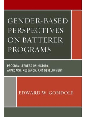 预订 Gender-Based Perspectives on Batterer Programs: Program Leaders on History, Approach, Research, and Development 基