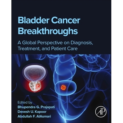 预订 Bladder Cancer Breakthroughs A Global Perspective on Diagnosis, Treatment, and Patient Care 9780443366321