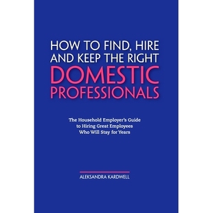 预订 Right Employer’s Domestic Professionals Hire Keep Employ Hiring Great Find and the Household The Guide How