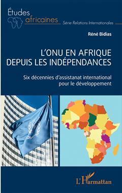 [预订]L’ONU en Afrique depuis les indépendances : six décennies d’assistanat international pour le d 9782140354557