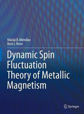 【预订】Dynamic Spin-Fluctuation Theory of Metallic Magnetism