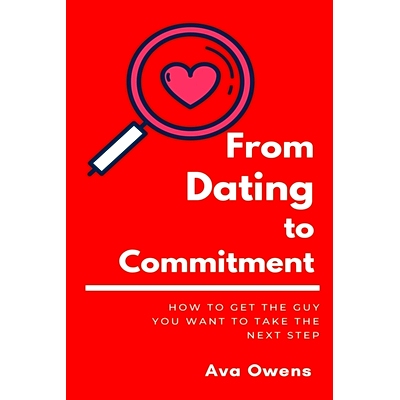 预订 From Dating To Commitment: How to Get the Guy You Want to Take the Next Step: 9798373745192