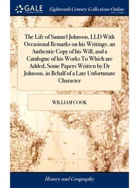 预订 The Life of Samuel Johnson, LLD With Occasional Remarks on his Writings, an Authentic Copy of his Will, and a Catal