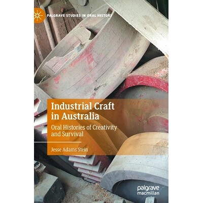 预订 Industrial Craft in Australia: Oral Histories of Creativity and Survival 澳大利亚的工业工艺：创造力与生存口述史: 97