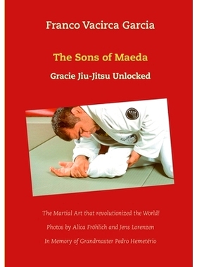 预订 The Sons of Maeda: Gracie Jiu-Jitsu Unlocked: 9783754327142