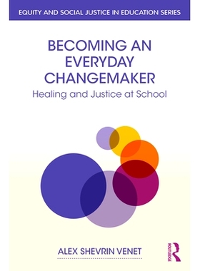 预订 Becoming an Everyday Changemaker: Healing and Justice At School 成为日常变革者：*里的治愈与正义: 9781032597096