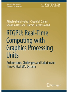 预订 RTGPU: Real-Time Computing with Graphics Processing Units: Architectures, Challenges, and Solutions for Time-Critic
