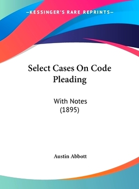 预订 Select Cases On Code Pleading: With Notes (1895): 9781437157734
