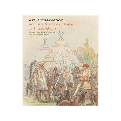 [预订]Art, Observation, and an Anthropology of Illustration 9781350248472