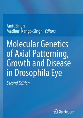 【预订】Molecular Genetics of Axial Patterning, Growth and Disease in Drosophila Eye