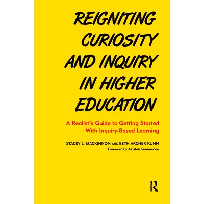 预订 Reigniting Curiosity and Inquiry in Higher Education: A Realist’s Guide to Getting Started with Inquiry-Based Lear