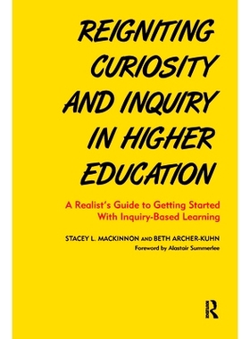 预订 Reigniting Curiosity and Inquiry in Higher Education: A Realist’s Guide to Getting Started with Inquiry-Based Lear