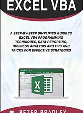 【预售】Excel VBA: A Step-by-Step Simplified Guide to Excel VBA Programming Techniques, Data Reporting, Business A...