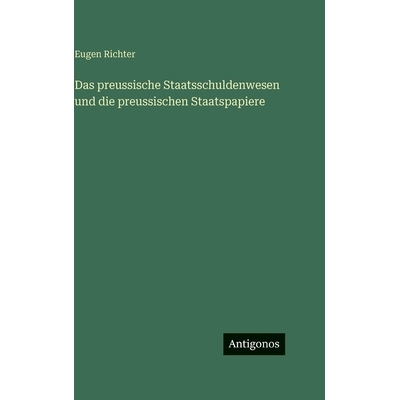 预订 Das preussische Staatsschuldenwesen und die preussischen Staatspapiere: 9783386141512