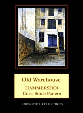 预订 Old Warehouse: Hammershoi Cross Stitch Pattern: 9781793358158