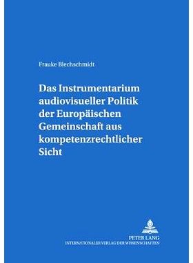 预订 Das Instrumentarium audiovisueller Politik der Europäischen Gemeinschaft aus kompetenzrechtlicher Sicht: 978363151