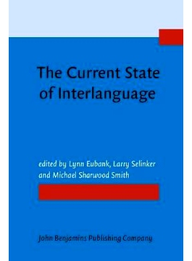 预订 The Current State of Interlanguage. Studies in honor of William E. Rutherford.: 9789027221520