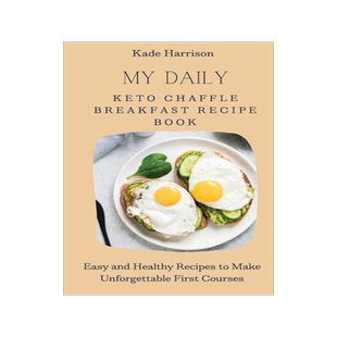 [预订]My Daily Keto Chaffle Breakfast Recipe Book: Easy and Healthy Recipes to Make Unforgettable First Co 9781803177663