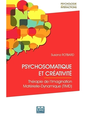 预订 Psychosomatique et créativité : thérapie de l’imagination matérielle-dynamique (TIMD) 心身学和创造力：物质动力