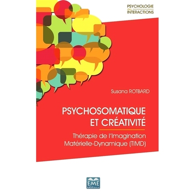 预订 Psychosomatique et créativité : thérapie de l’imagination matérielle-dynamique (TIMD) 心身学和创造力：物质动力