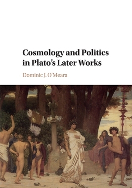 【预订】Cosmology and Politics in Plato’s Later Works