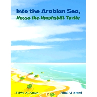 预订 Into the Arabian Sea, Hessa the Hawksbill Turtle: 9789948844785