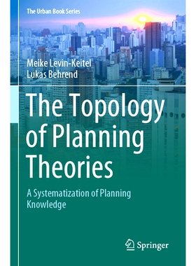 预订 The Topology of Planning Theories: A Systematization of Planning Knowledge 规划理论的拓扑结构：规划知识的系统化: 97