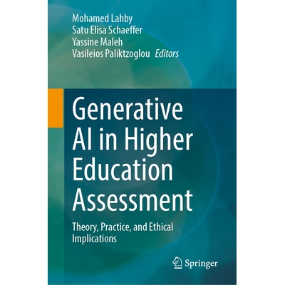 预订 Generative AI in Higher Education Assessment: Theory, Practice, and Ethical Implications 高等教育评估中的生成性人工