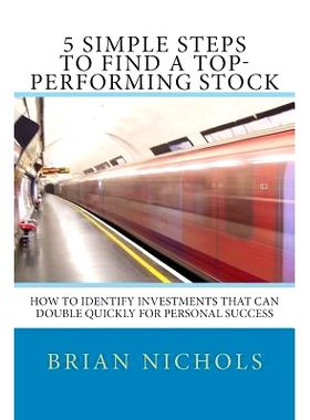 预订 5 Simple Steps to Find the Next Top-Performing Stock: How to Identify Investments that Can Double Quickly for Perso