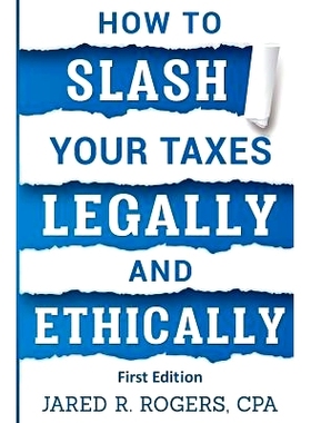 预订 How To Slash Your Taxes Legally & Ethically: 9781979075657