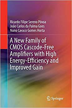 【预售】A New Family of CMOS Cascode-Free Amplifiers with High Energy-Efficiency and Improved Gain