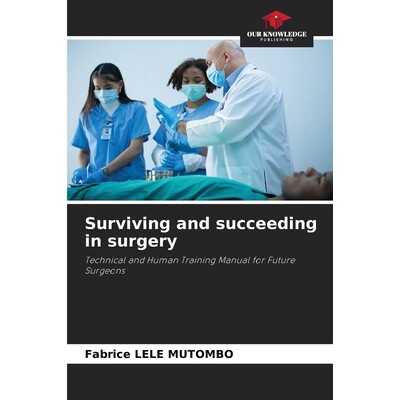 预订 Surviving and succeeding in surgery 在手术中存活并成功: 9786209301452