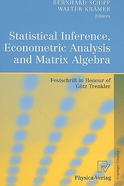 【预订】Statistical Inference, Econometric Analysis and Matrix Algebra