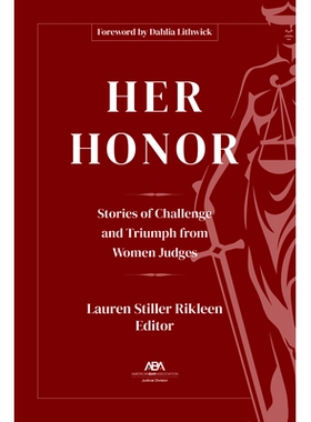 预订 Her Honor: Stories of Challenge and Triumph from Women Judges 她的荣誉: 9781639052400